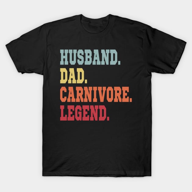 HUSBAND DAD CARNIVORE LEGEND FUNNY MEAT LOVING SPORTY FATHER T-Shirt by CarnivoreMerch